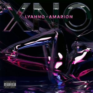 Lyanno Ft. Amarion – Xno